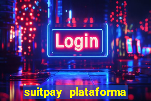 suitpay plataforma de jogos